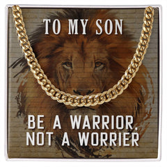 To My Son, Be A Warrior, Not A Worrier Cuban Necklace