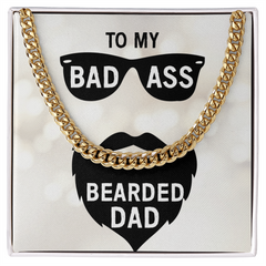 To MY Bad Ass Bearded Dad Cuban Necklace