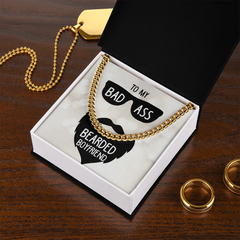 To My Bad Ass Bearded Boyfriend Cuban Necklace