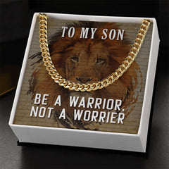 To My Son, Be A Warrior, Not A Worrier Cuban Necklace