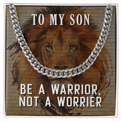 To My Son, Be A Warrior, Not A Worrier Cuban Necklace
