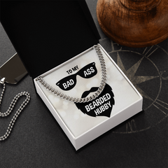To My Bad Ass Bearded Hubby Cuban Necklace