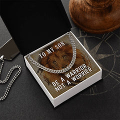 To My Son, Be A Warrior, Not A Worrier Cuban Necklace