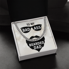 To MY Bad Ass Bearded Dad Cuban Necklace