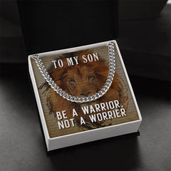 To My Son, Be A Warrior, Not A Worrier Cuban Necklace