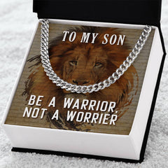 To My Son, Be A Warrior, Not A Worrier Cuban Necklace