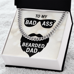 To MY Bad Ass Bearded Dad Cuban Necklace