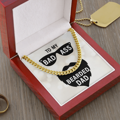 To MY Bad Ass Bearded Dad Cuban Necklace