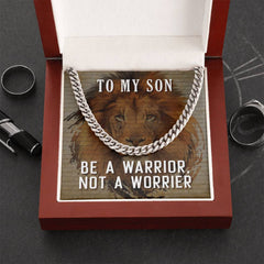 To My Son, Be A Warrior, Not A Worrier Cuban Necklace